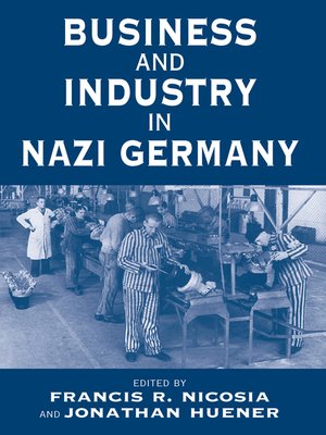cover image of Business and Industry in Nazi Germany